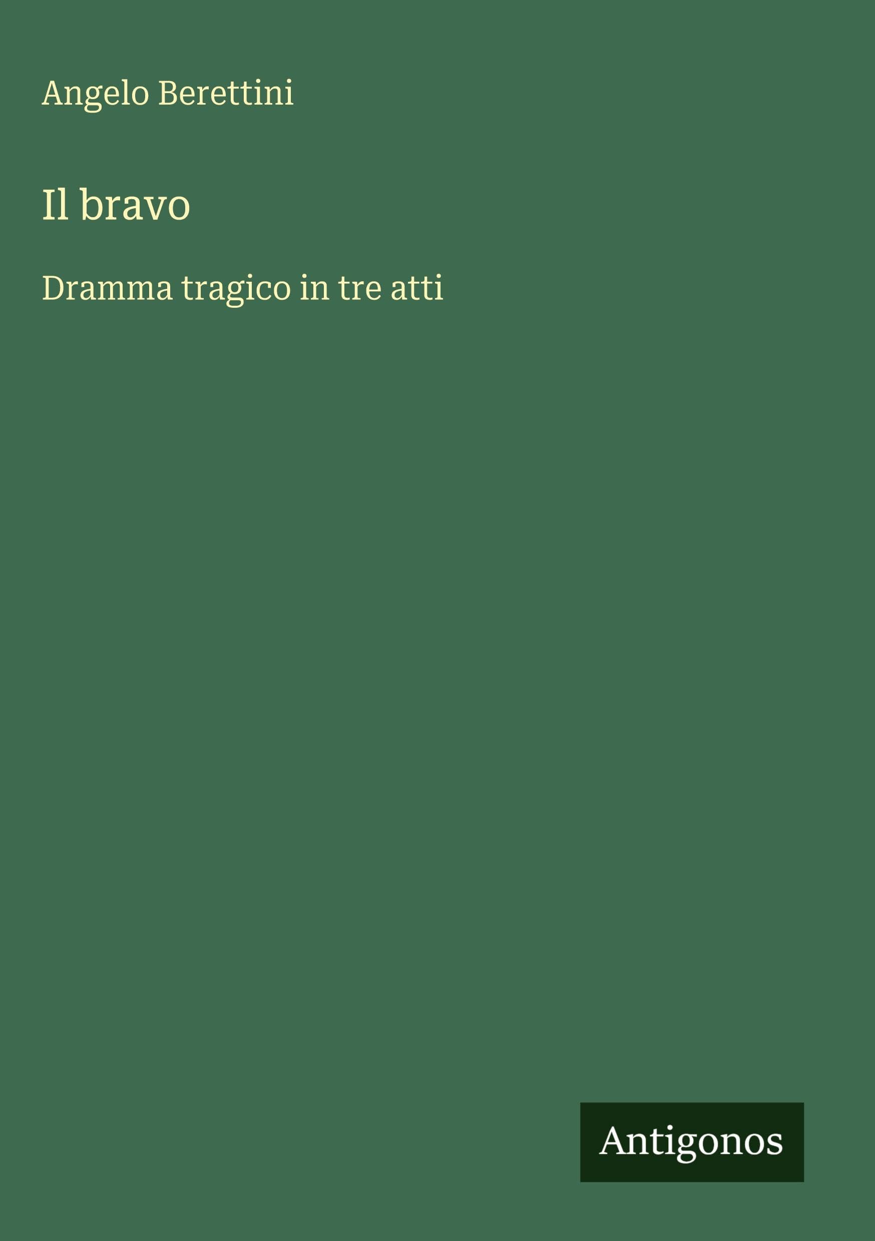 Il bravo: Dramma tragico in tre atti