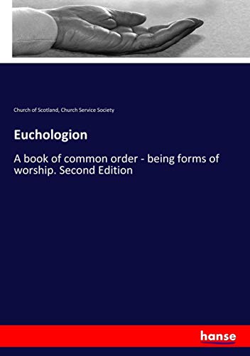 Euchologion: A book of common order - being forms of worship. Second Edition