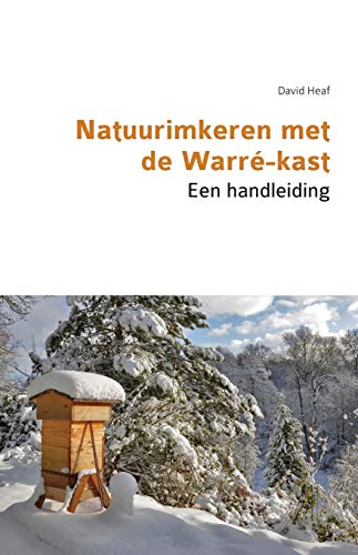 David Heaf Natuurimkeren Met De Warré-kast. Een Handleiding