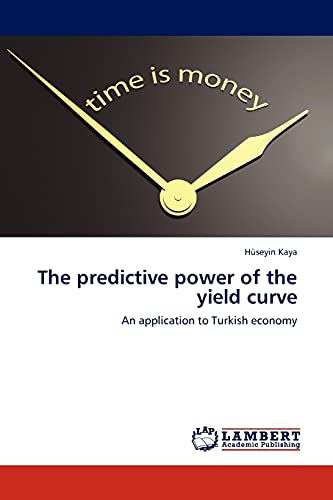 The predictive power of the yield curve: An application to Turkish economy