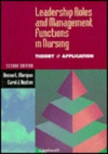 Leadership Roles and Management Functions in Nursing: Theory and Application