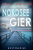 Nordsee Gier - Die Küsten-Kommissare: Küstenkrimi (Die Nordsee-Kommissare, Band 4)