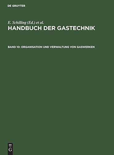 Organisation und Verwaltung von Gaswerken (Handbuch der Gastechnik)