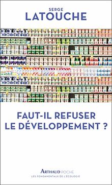 Faut-il refuser le développement ?