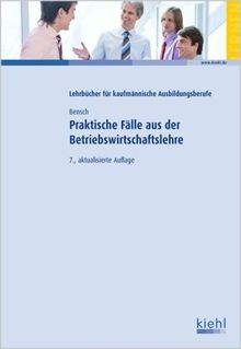 Praktische Fälle aus der Betriebswirtschaftslehre