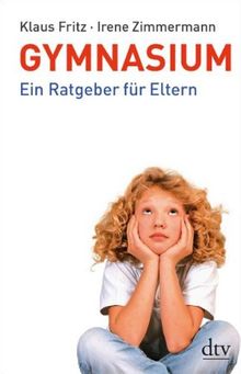 Gymnasium: Ein Ratgeber für Eltern