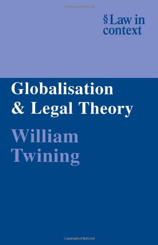 Globalisation and Legal Theory (Law in Context)