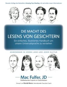DIE MACHT DES LESENS VON GESICHTERN: Ein einfaches, illustriertes Handbuch um unsere Universalsprache zu verstehen