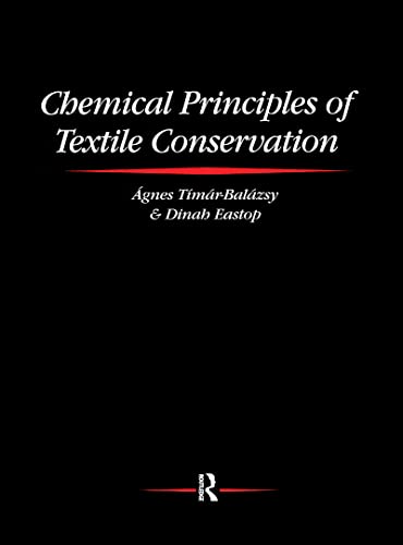 Agnes Timar-Balazsy Chemical Principles Of Textile Conservation (Routledge Conservation And Museology)
