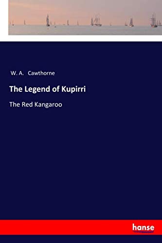 The Legend of Kupirri: The Red Kangaroo