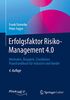 Erfolgsfaktor Risiko-Management 4.0: Methoden, Beispiele, Checklisten Praxishandbuch für Industrie und Handel