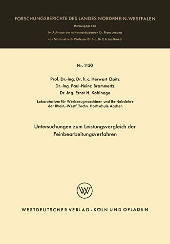 Untersuchungen zum Leistungsvergleich der Feinbearbeitungsverfahren (Forschungsberichte des Landes Nordrhein-Westfalen, 1150, Band 1150)
