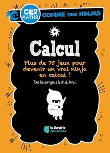 Calcul CE2, maths : plus de 75 jeux pour devenir un vrai ninja en calcul !