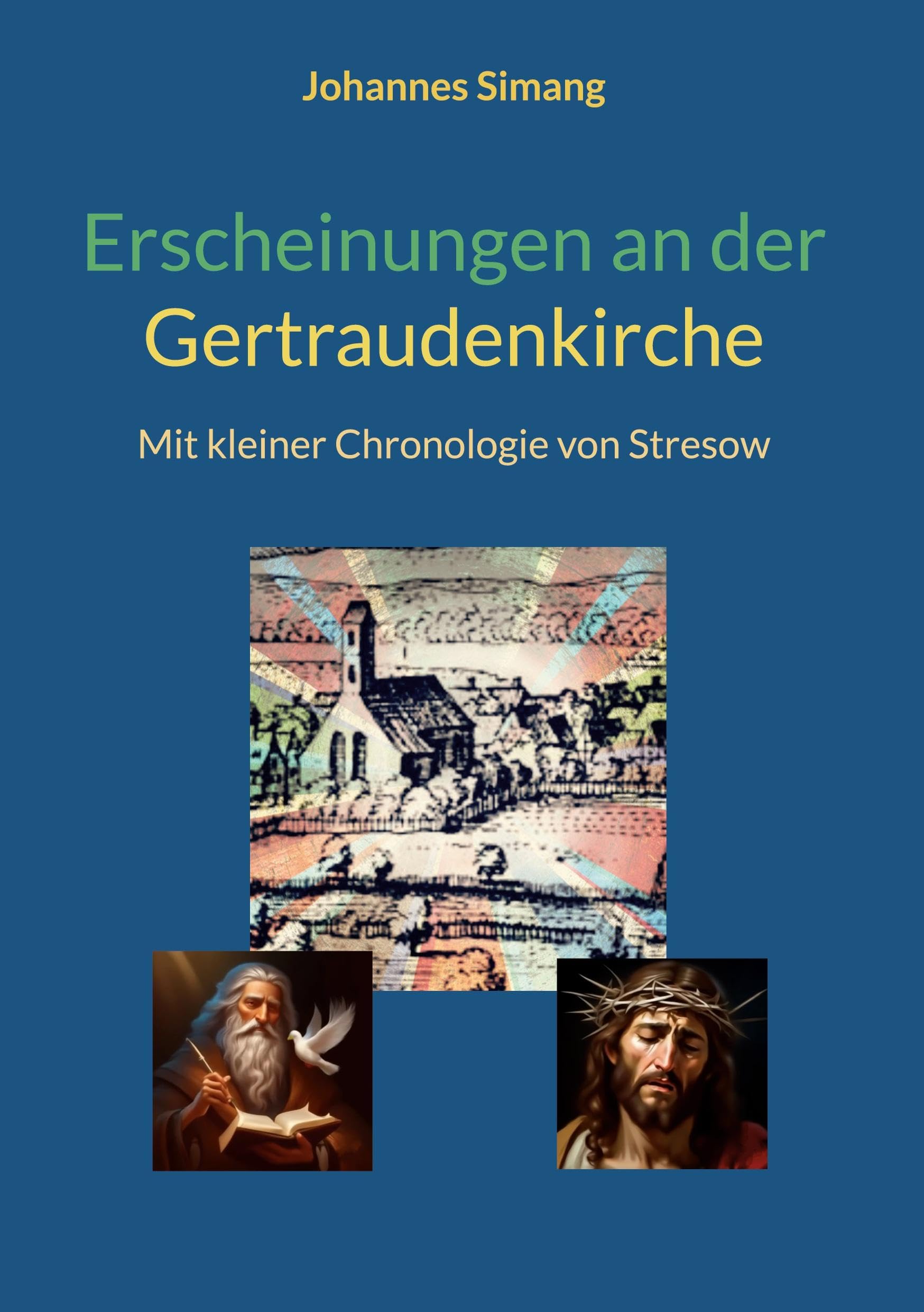 Erscheinungen an der Gertraudenkirche: Mit kleiner Chronologie von Stresow