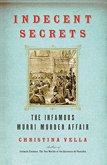 Indecent Secrets: The Infamous Murri Murder Affair