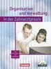 Zahnmedizinische Fachangestellte - Organisation und Verwaltung in der Zahnarztpraxis (mit Wirtschafts- und Sozialkunde): Schülerbuch mit CD-ROM