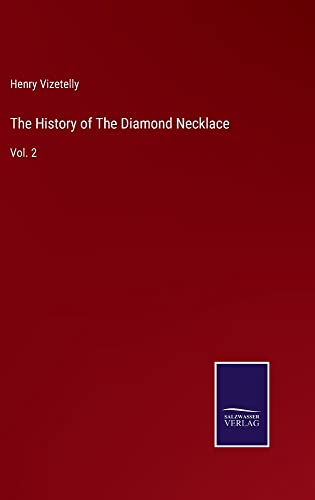 The History of The Diamond Necklace: Vol. 2