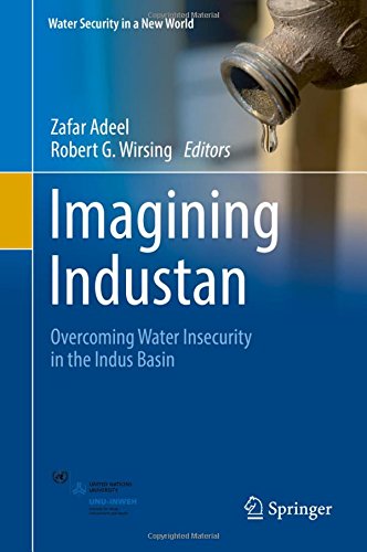 Imagining Industan: Overcoming Water Insecurity in the Indus Basin (Water Security in a New World)