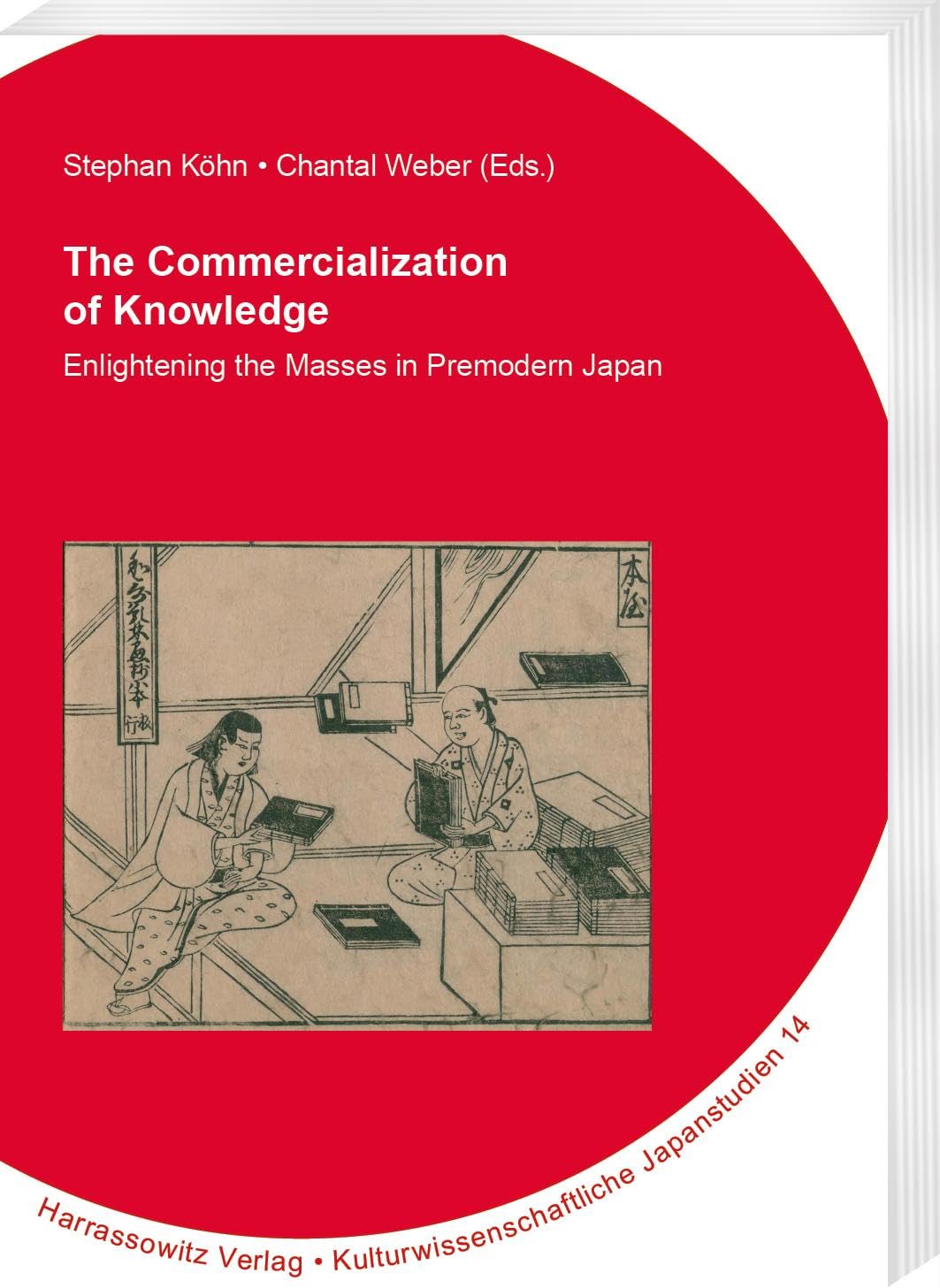 The Commercialization of Knowledge: Enlightening the Masses in Premodern Japan (Kulturwissenschaftliche Japanstudien)