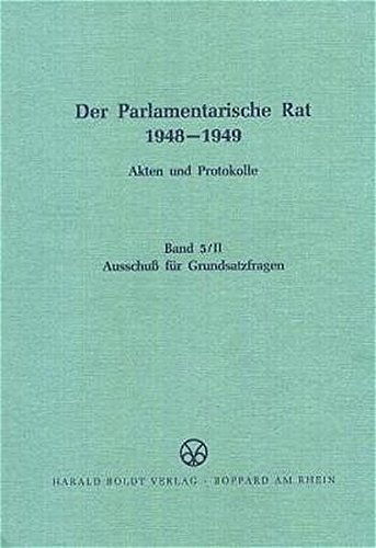 Der Parlamentarische Rat 1948-1949: Ausschuß für Grundsatzfragen
