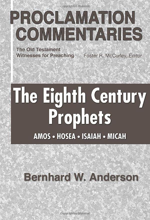 The Eighth Century Prophets: Amos, Hosea, Isaiah, Micah: The Old Testament Witnesses for Preaching (Proclamation Commentaries)