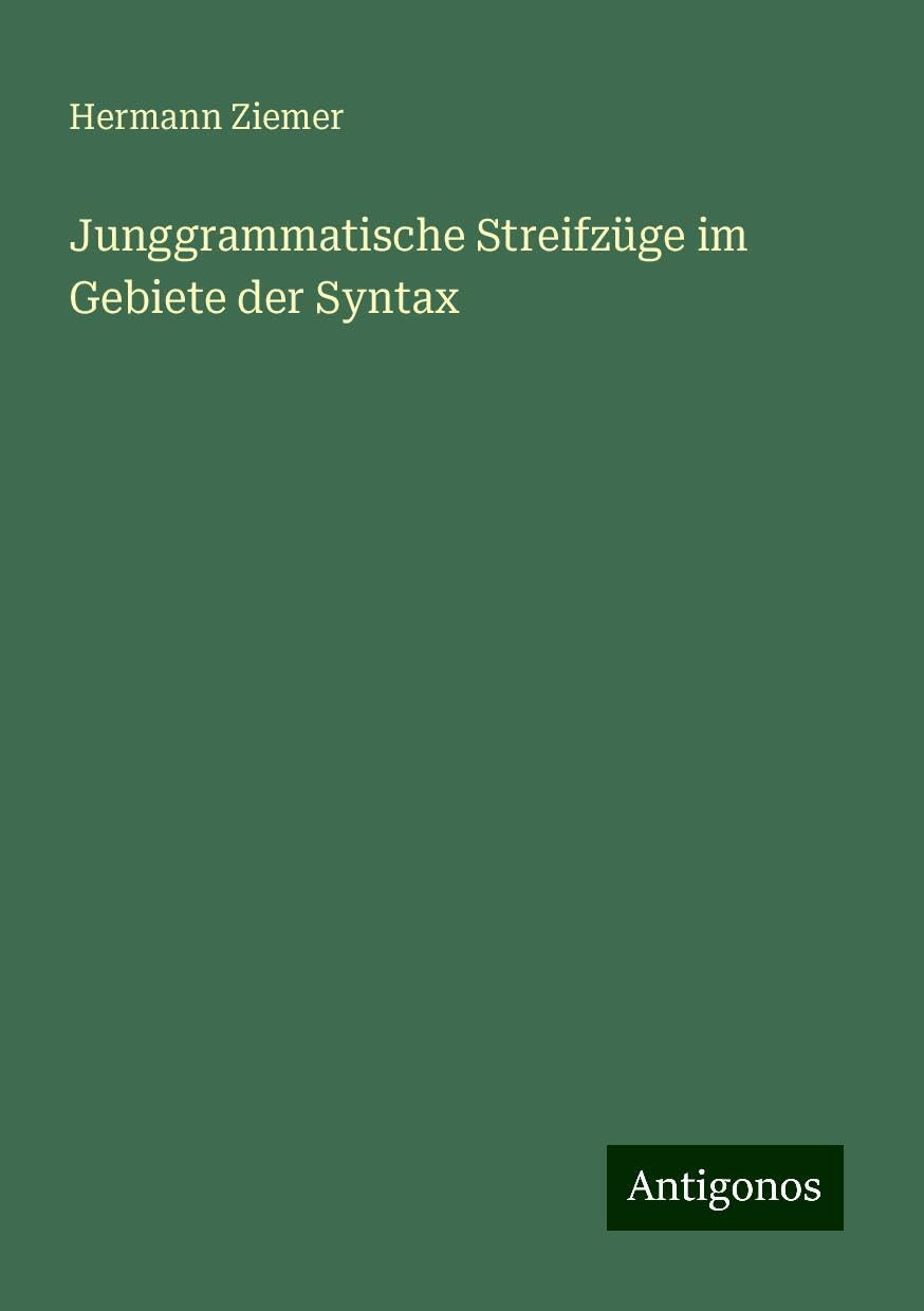 Junggrammatische Streifzüge im Gebiete der Syntax