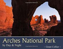 Arches National Park by Day & Night