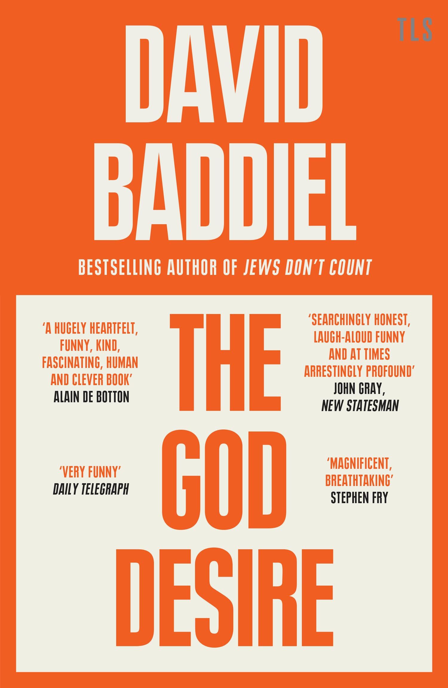 David Baddiel The God Desire, A Witty And Profound Sunday Times Bestselling Philosophical Essay