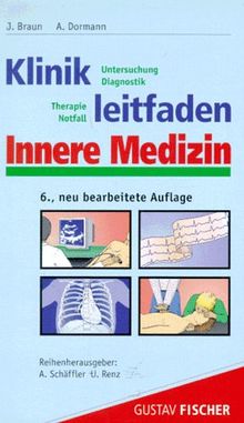 Klinikleitfaden Innere Medizin. Untersuchung - Diagnostik - Therapie - Notfall