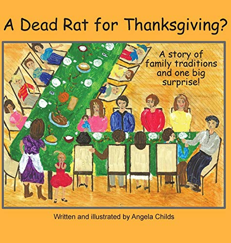A Dead Rat for Thanksgiving?: A Story of Family Traditions ... and One Big Surprise