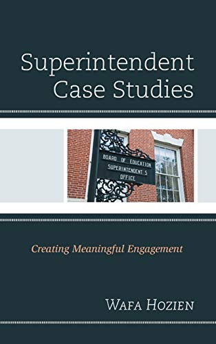 Superintendent Case Studies: Creating Meaningful Engagement