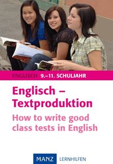 Englisch - Textproduktion 9.-11. Schuljahr: How to write good class tests in English