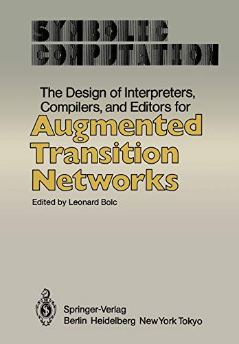 The Design of Interpreters, Compilers, and Editors for Augmented Transition Networks (Symbolic Computation)