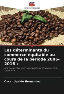 Les déterminants du commerce équitable au cours de la période 2006-2016 :: Une perspective analytique basée sur l'expérience du Costa Rica