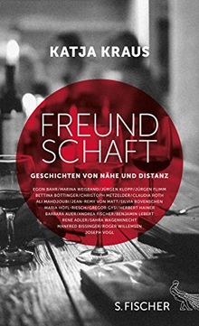 Freundschaft: Geschichten von Nähe und Distanz
