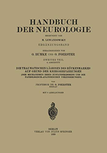 Die traumatischen Läsionen des Rückenmarkes auf Grund der Kriegserfahrungen: Zweiter Teil (Handbuch der Neurologie, 2/2)