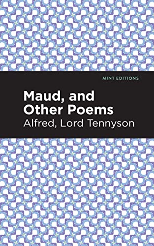 Maud, and Other Poems (Mint Editions―Poetry and Verse)