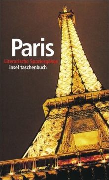 Paris: Literarische Spaziergänge (insel taschenbuch)