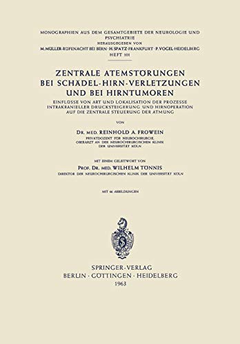 Zentrale Atemstörungen bei Schädel-Hirn-Verletzungen und bei Hirntumoren: Einflüsse von Art und Lokalisation der Prozesse Intrakranieller ... Neurologie und Psychiatrie, 101, Band 101)
