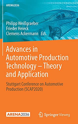 Advances in Automotive Production Technology – Theory and Application: Stuttgart Conference on Automotive Production (SCAP2020) (ARENA2036)
