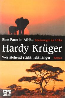 Eine Farm in Afrika/Wer stehend stirbt, lebt länger