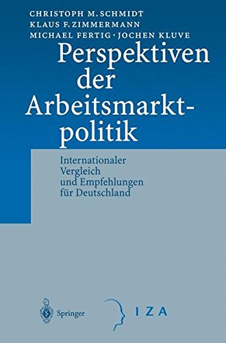Perspektiven der Arbeitsmarktpolitik: Internationaler Vergleich und Empfehlungen für Deutschland