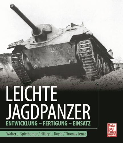 Leichte Jagdpanzer: Entwicklung - Fertigung - Einsatz
