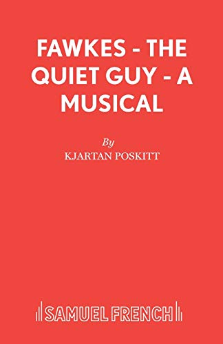 Fawkes - The Quiet Guy - A Musical (Acting Edition S.)