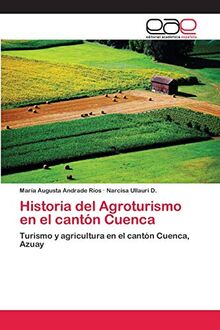 Historia del Agroturismo en el cantón Cuenca: Turismo y agricultura en el cantón Cuenca, Azuay