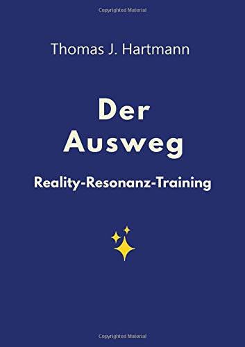 Der Ausweg: Reality-Resonanz-Training