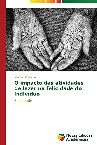 O impacto das atividades de lazer na felicidade do indivíduo: Felicidade
