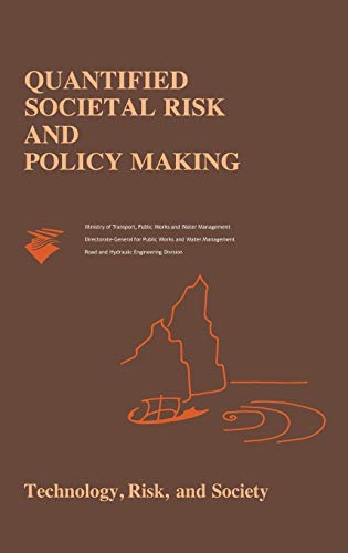 Quantified Societal Risk and Policy Making (Risk, Governance and Society, 12, Band 12)