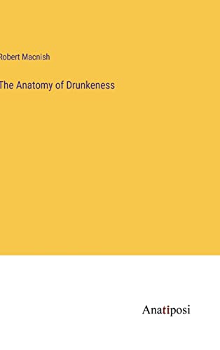The Anatomy of Drunkeness