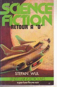Retour à 0 +zéro : Science-fiction (Super-luxe Fleuve noir)